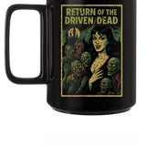 RETURN OF THE DRIVEN DEAD BLACK COFFEE MUG
