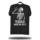 TEQUILA MADE ME DO IT BLACK CLASSIC TEE