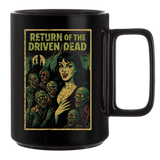 RETURN OF THE DRIVEN DEAD BLACK COFFEE MUG