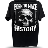 BORN TO MAKE HISTORY - BLACK CLASSIC TEE