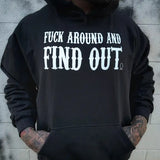 FUCK AROUND FIND OUT HOODIE