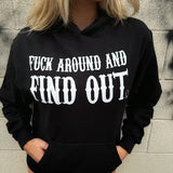 FUCK AROUND FIND OUT HOODIE