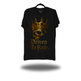 DRIVEN TO RULE BLACK CLASSIC TEE