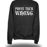 PROVE THEM WRONG HOODIE