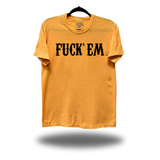 FUCK 'EM YELLOW CLASSIC TEE