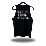 NOTHING I DO IS NORMAL TANK TOP