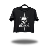 DIE WITH HONOR CROP TOP