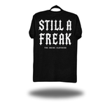 STILL A FREAK CLASSIC TEE