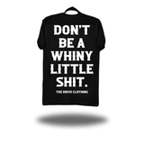 WHINY SH*T CLASSIC TEE