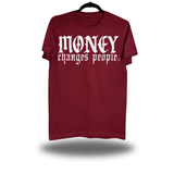 MONEY CHANGES MAROON CLASSIC TEE
