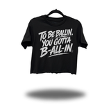 BALLIN CROP TOP