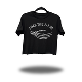 PAY ME CROP TOP