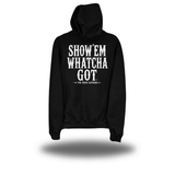 SHOW'EM HOODIE