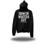 SHOW'EM ZIP UP HOODIE
