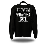 SHOW'EM LONG SLEEVE TEE