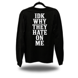 IDK WHY LONG SLEEVE TEE