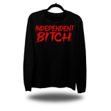 INDEPENDENT BITCH LONG SLEEVE TEE