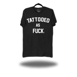 TATTOOED AS FUCK BLACK CLASSIC TEE