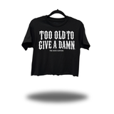 TOO OLD CROP TOP