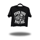 F*CK PAY ME CROP TOP