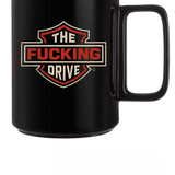 F*CKING DRIVE COFFEE MUG