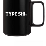 TYPE SHI COFFEE MUG