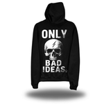 BAD IDEAS HOODIE