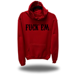 FUCK 'EM RED HOODIE