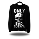 BAD IDEAS LONG SLEEVE TEE