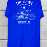DRIVEN DON'T DIE  CLASSIC TEE