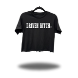 DRIVEN BITCH CROP TOP