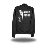 NEVER FIT IN HOODIE