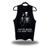 YOU'RE WEIRD CLASSIC TANK TOP