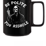 BE POLITE BLACK COFFEE MUG