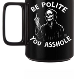 BE POLITE BLACK COFFEE MUG