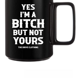 NOT YOURS COFFEE MUG