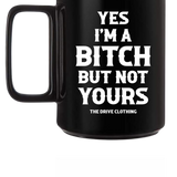 NOT YOURS COFFEE MUG