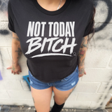 NOT TODAY BITCH CROP TOP