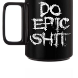 DO EPIC COFFEE MUG