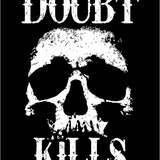 DOUBT KILLS DECAL