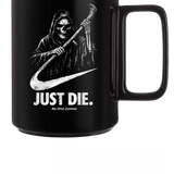 DIE COFFEE MUG