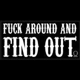 FUCK AROUND DECAL