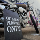 OL' MAN PARKING ONLY SIGN