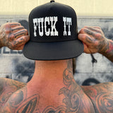 FUCK IT BLACK FLAT BILL HAT