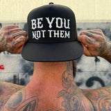 BE YOU NOT THEM FLAT BILL HAT