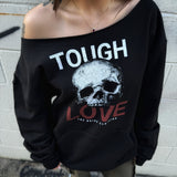 TOUGH LOVE WIDE NECK SWEATSHIRT
