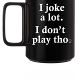 JOKE COFFEE MUG