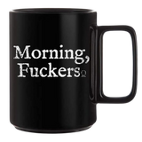 MORNING FUCKER'S BLACK COFFEE MUG