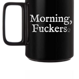 MORNING FUCKER'S BLACK COFFEE MUG
