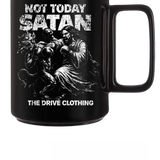 NOT TODAY MUG